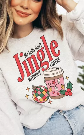 My Bells Don't Jingle Without Coffee Crewneck | 9 Colours